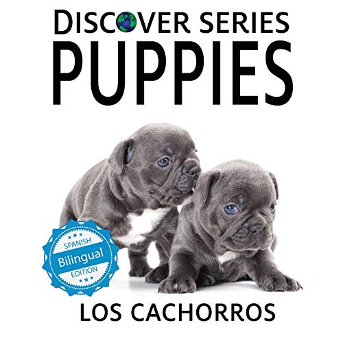 Puppies / Los cachorros (Xist Kids Bilingual Spanish English, Band 30)