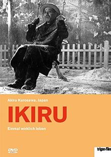 Ikiru - Einmal wirklich leben  (OmU)