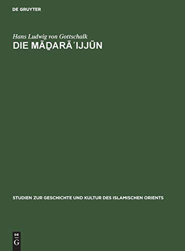 Die Māḏarāʾijjūn: Ein Beitrag zur Geschichte Ägyptens unter dem Islam (Studien zur Geschichte und Kultur des islamischen Orients, 6, Band 6)