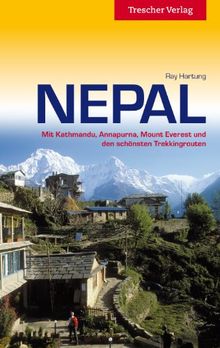 Nepal: Mit Kathmandu, Annapurna, Mount Everest und den schönsten Trekkingrouten