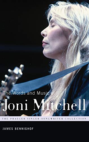 The Words and Music of Joni Mitchell (Praeger Singer-Songwriter Collection)