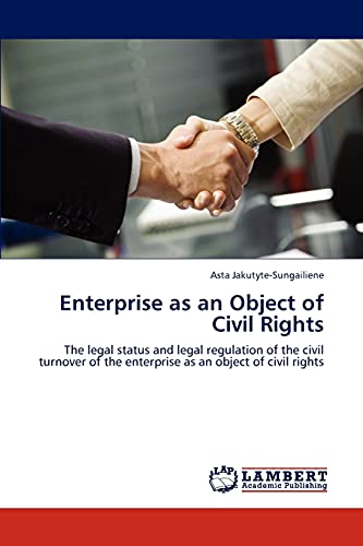 Enterprise as an Object of Civil Rights: The legal status and legal regulation of the civil turnover of the enterprise as an object of civil rights