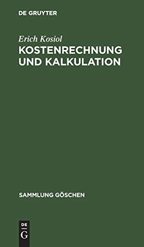 Kostenrechnung und Kalkulation (Sammlung Göschen, 1214/1214a, Band 1214)