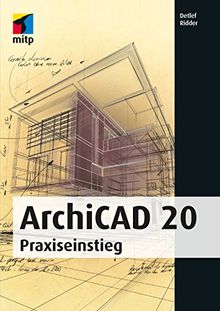 ArchiCAD 20: Praxiseinstieg (mitp Professional)