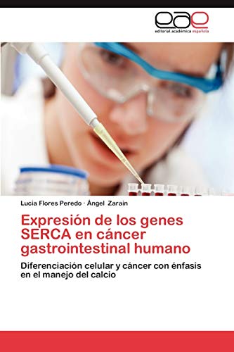 Expresión de los genes SERCA en cáncer gastrointestinal humano: Diferenciación celular y cáncer con énfasis en el manejo del calcio