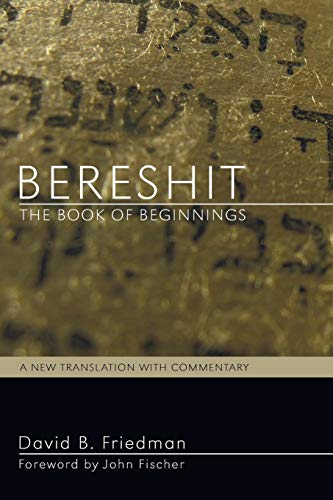 Bereshit, The Book of Beginnings: A New Translation with Commentary