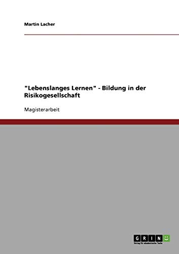 Lebenslanges Lernen - Bildung in der Risikogesellschaft