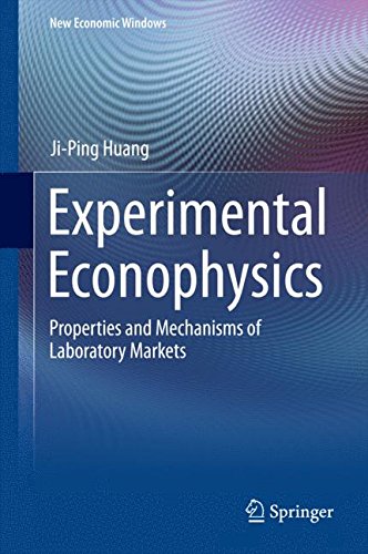 Experimental Econophysics: Properties and Mechanisms of Laboratory Markets (New Economic Windows)