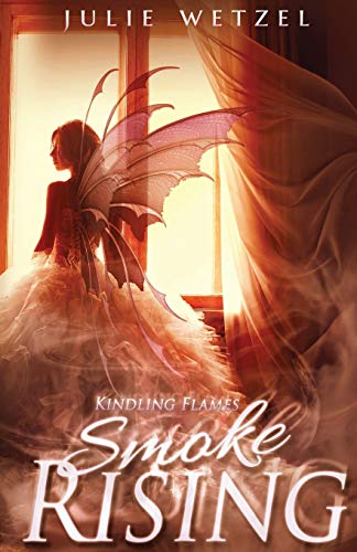 Kindling Flames: Smoke Rising (Ancient Fire, Band 3)