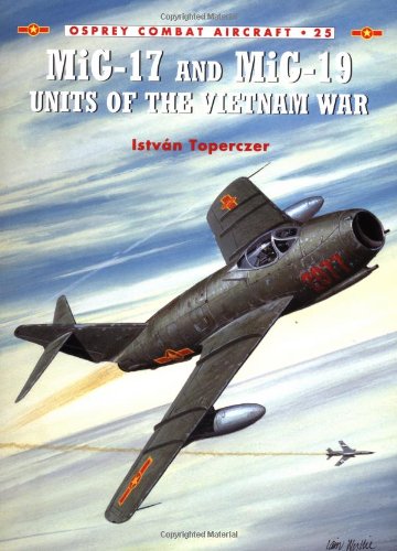 MiG-17 and MiG-19 Units of the Vietnam War (Combat Aircraft)