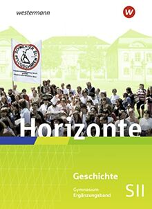 Horizonte - Ausgabe 2023 für die Sekundarstufe II in Rheinland-Pfalz und dem Saarland: Ergänzungsband: Sekundarstufe 2 - Ausgabe 2023