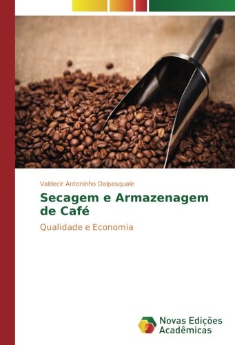 Secagem e Armazenagem de Café: Qualidade e Economia