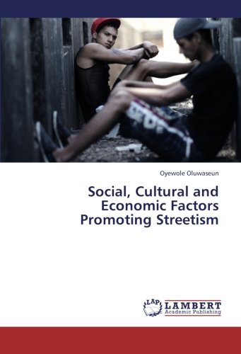 Social, Cultural and Economic Factors Promoting Streetism
