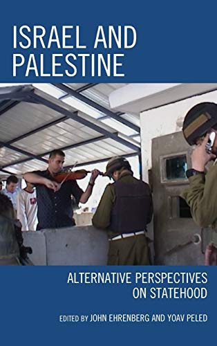 Israel and Palestine: Alternative Perspectives on Statehood