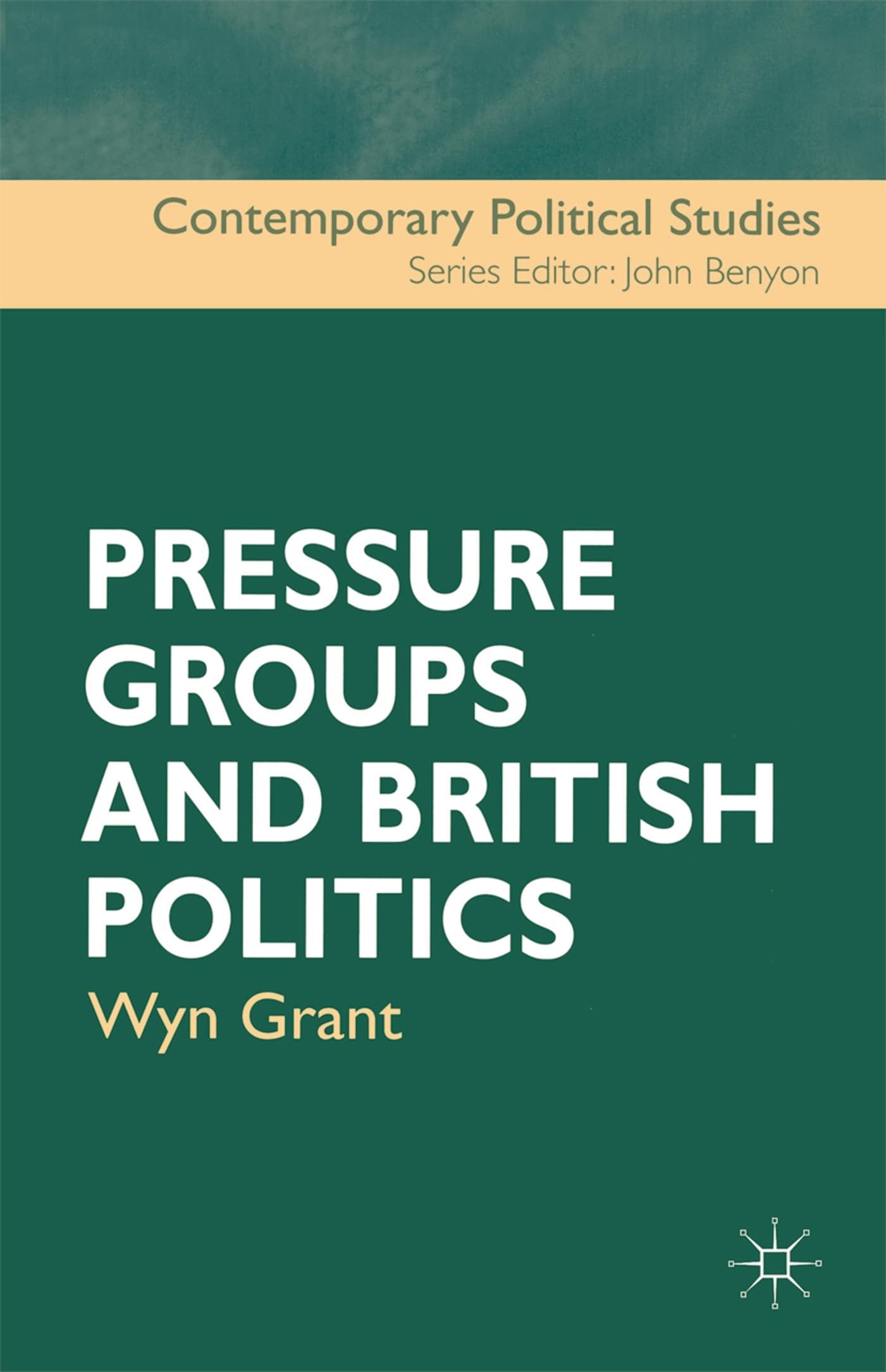 Pressure Groups and British Politics (Contemporary Political Studies)