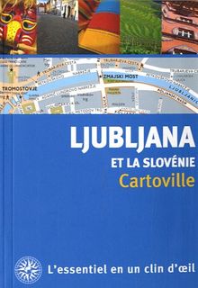 Ljubljana et la Slovénie