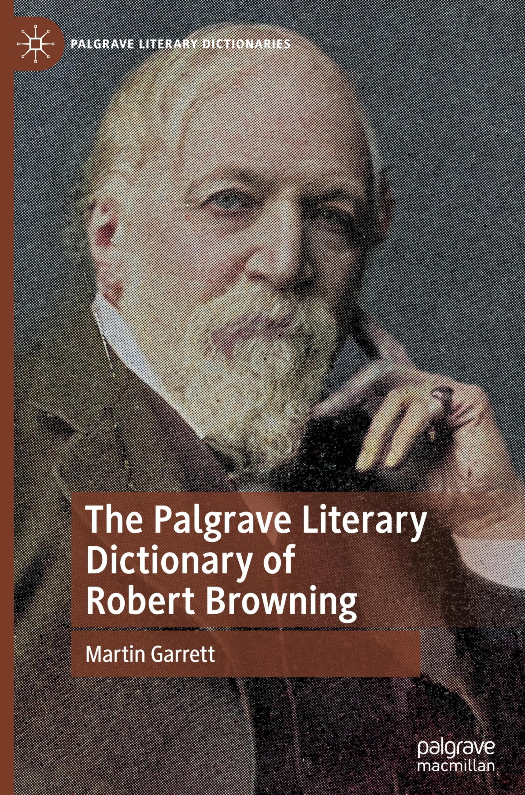 The Palgrave Literary Dictionary of Robert Browning (Palgrave Literary Dictionaries)