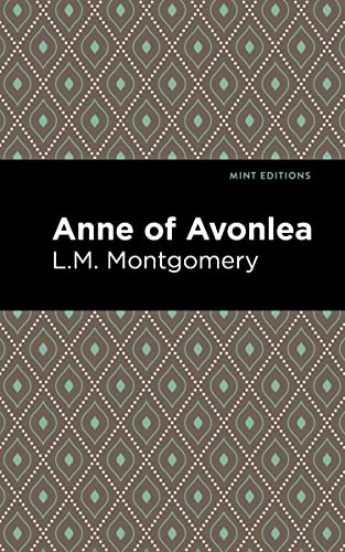 Anne of Avonlea (Mint Editions―The Children's Library)