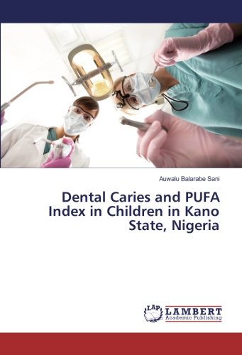 Dental Caries and PUFA Index in Children in Kano State, Nigeria