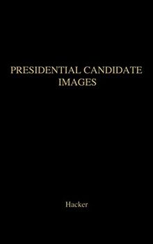 Presidential Candidate Images (COMMUNICATION, MEDIA, AND POLITICS)