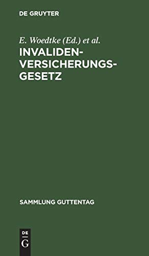 Invalidenversicherungsgesetz: Vom 13.7.1899 mit Ausführungsbestimmungen. Textausgabe mit Anmerkungen und Sachregister (Sammlung Guttentag, 30, Band 30)
