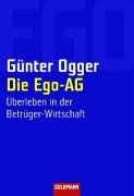 Die Ego-AG: Überleben in der Betrüger-Wirtschaft