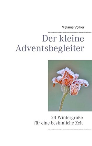 Der kleine Adventsbegleiter: 24 Wintergrüße für eine besinnliche Zeit