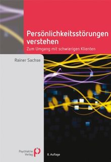 Persönlichkeitsstörungen verstehen: Zum Umgang mit schwierigen Klienten von Sachse, Rainer | Buch | Zustand sehr gut