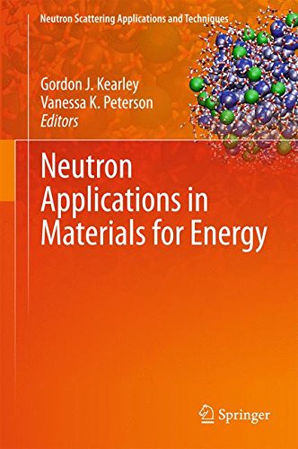 Neutron Applications in Materials for Energy (Neutron Scattering Applications and Techniques)