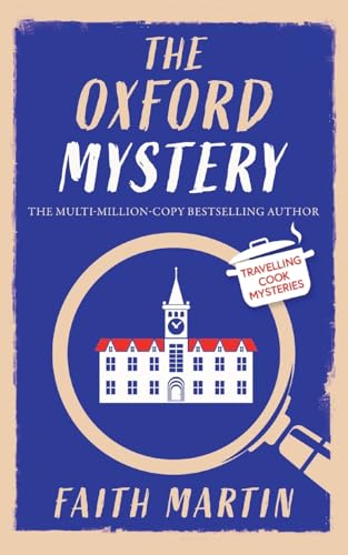 Faith Martin The Oxford Mystery An Absolutely Gripping Cozy Mystery For All Crime Thriller Fans (Travelling Cook Mysteries)