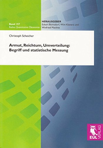 Armut, Reichtum, Umverteilung: Begriff und statistische Messung (Quantitative Ökonomie)