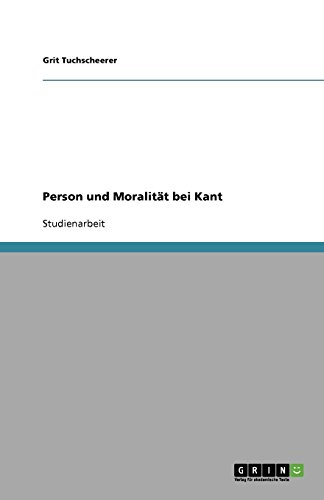 Person und Moralität bei Kant