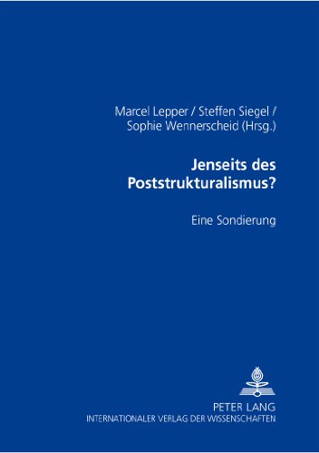 Jenseits des Poststrukturalismus?: Eine Sondierung