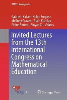 Invited Lectures from the 13th International Congress on Mathematical Education (ICME-13 Monographs)