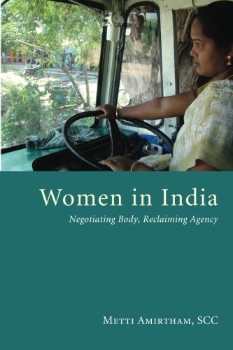 Women in India: Negotiating Body, Reclaiming Agency