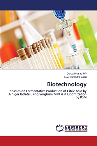 Biotechnology: Studies on Fermentative Production of Citric Acid by A.niger Isolate using Sorghum Malt & it Optimization by RSM