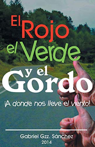 El Rojo, El Verde y El Gordo. ¡A Dónde Nos Lleve el Viento!