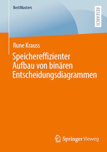 Speichereffizienter Aufbau von binären Entscheidungsdiagrammen (BestMasters)