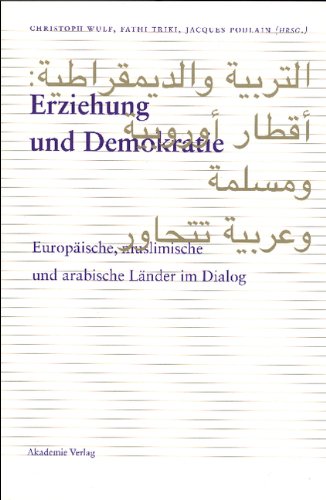 Erziehung und Demokratie: Europäische, muslimisch und arabische Länder im Dialog