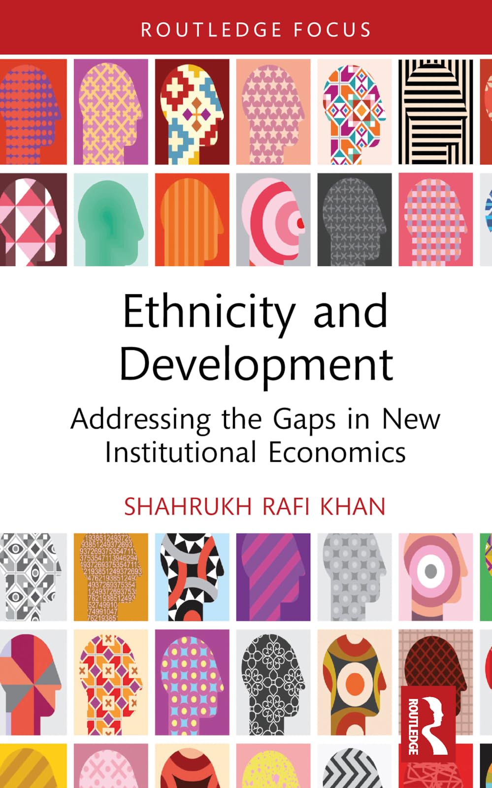 Ethnicity and Development: Addressing the Gaps in New Institutional Economics (Routledge Studies in the Growth Economies of Asia, 154)
