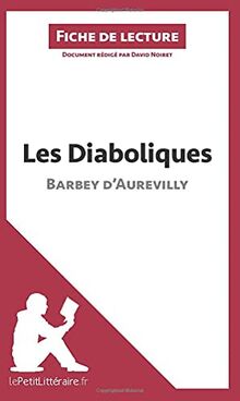 Les Diaboliques de Barbey d'Aurevilly (Fiche de lecture) : Analyse complète et résumé détaillé de l'oeuvre