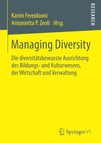 Managing Diversity: Die diversitätsbewusste Ausrichtung des Bildungs- und Kulturwesens, der Wirtschaft und Verwaltung
