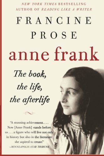 Anne Frank: The Book, The Life, The Afterlife