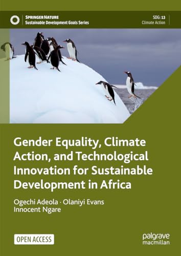 Sustainable Development Goals Series   Gender Equality Climate Action and Technological Innovation for Sustainable Development in Africa - Ogechi Adeola Olaniyi Evans Innocent Ngare Kartoniert (TB)