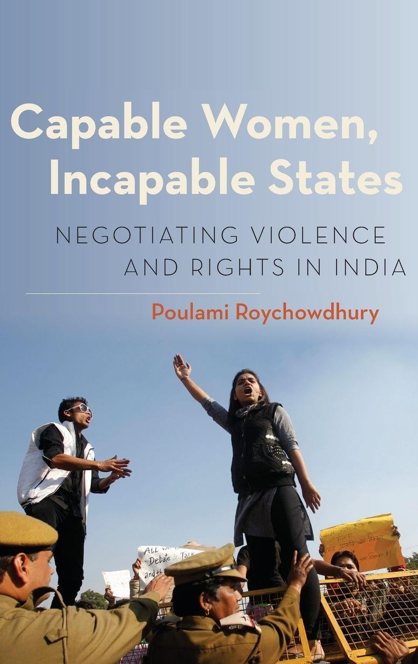 Capable Women, Incapable States: Negotiating Violence and Rights in India (Modern South Asia)