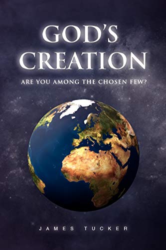 God's Creation: Are You Among the chosen few?