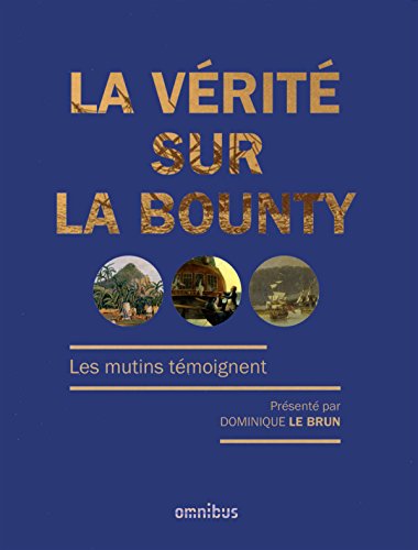 La Vérité Sur Le Bounty : Les Mutins Témoignent