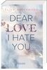 Easton High 1: Dear Love I Hate You: Anonyme Briefe und geheime Sehnsüchte - intensive Enemies to Lovers Romance (1)