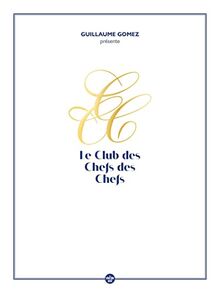 Guillaume Gomez présente le Club des chefs des chefs