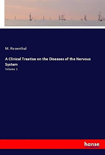 A Clinical Treatise on the Diseases of the Nervous System: Volume 1